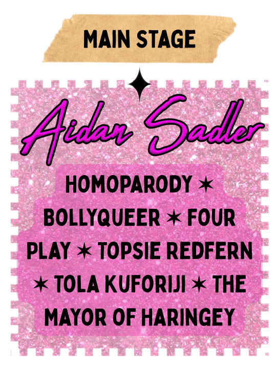 Aiden Sadler * Homoparody ✶ Bollyqueer ✶ Four Play ✶ Topsie Redfern   ✶ Tola Kuforiji ✶ The Mayor of Haringey